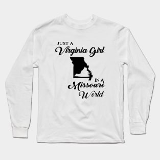 Just A Virginia Girl In A World Missouri Mom Long Sleeve T-Shirt